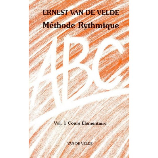 Van de Velde Ernest : ABC Méthode Rythmique Vol.1