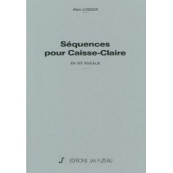 Alain Londeix : Séquences Pour Caisse-Claire En 10 Niveaux