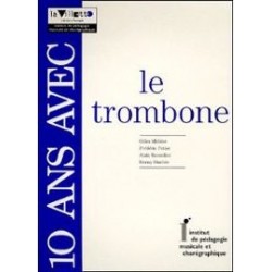 Gilles Millière, Frédéric Potier, Alain Recordier, Benny Sluchin : 10 Ans avec le Trombone