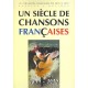 Un siècle de chansons françaises 1879-1919